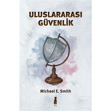 Uluslararası Güvenlik - Michael E. Smith