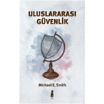 Uluslararası Güvenlik - Michael E. Smith