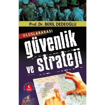 Uluslararası Güvenlik ve Strateji - Beril Dedeoğlu
