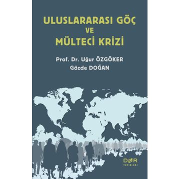 ULUSLARARASI HUKUKTA MÜLTECİLER VE SIĞINMACILAR - BÜLENT ÇİÇEKLİ
