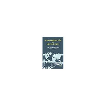 ULUSLARARASI HUKUKTA MÜLTECİLER VE SIĞINMACILAR - BÜLENT ÇİÇEKLİ