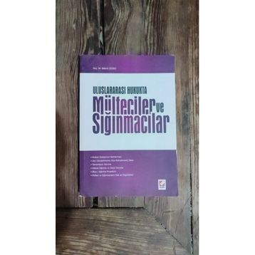 ULUSLARARASI HUKUKTA MÜLTECİLER VE SIĞINMACILAR - BÜLENT ÇİÇEKLİ