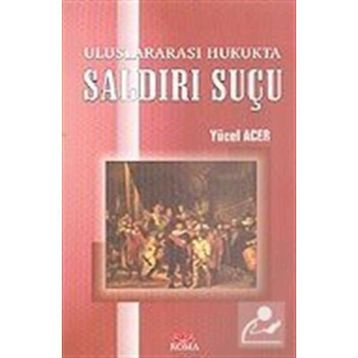 ULUSLARARASI HUKUKTA SALDIRI SUÇU - YÜCEL ACER