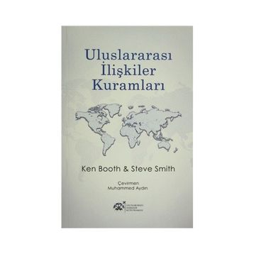 Uluslararası İlişkiler Kuramları - Steve Smith Ken Booth