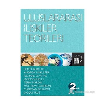 Uluslararası İlişkiler Teorileri - Matthew Paterson Andrew Linklater Christian Reus-Smit Jack Donnelly Jacqui True Richard Devetak Scott Burchill Terry Nardin
