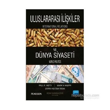 Uluslararası İlişkiler ve Dünya Siyaseti - Mark V. Kauppi Paul R. Viotti Pearson
