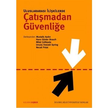 ULUSLARARASI İLİŞKİLERDE ÇATIŞMADAN GÜVENLİĞE - KOLEKTIF