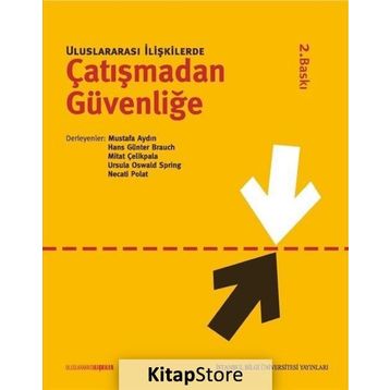 ULUSLARARASI İLİŞKİLERDE ÇATIŞMADAN GÜVENLİĞE - KOLEKTIF