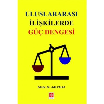 Uluslararası İlişkilerde Güç Dengesi - Adil Calap