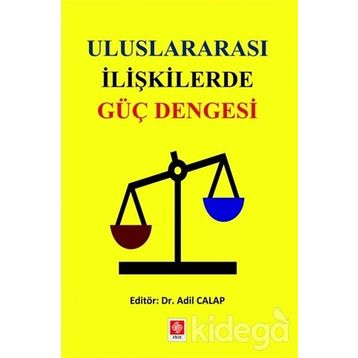 Uluslararası İlişkilerde Güç Dengesi - Adil Calap