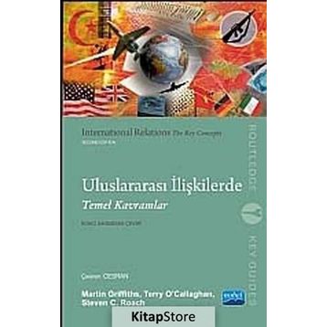 ULUSLARARASI İLIŞKILERDE TEMEL KAVRAMLAR - MARTIN GRIFFITHS;TERRY OCALLAGHAN;STEVEN C. ROACH