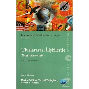 ULUSLARARASI İLIŞKILERDE TEMEL KAVRAMLAR - MARTIN GRIFFITHS;TERRY OCALLAGHAN;STEVEN C. ROACH