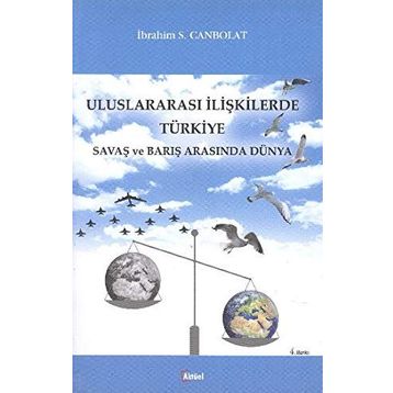Uluslararası İlişkilerde Türkiye - İbrahim S.Canbolat
