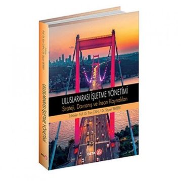 Uluslararası İşletme Yönetimi Strateji Davranış ve İnsan Kaynakları - Esin Can & Şayan Berber