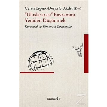 Uluslararası Kavramını Yeniden Düşünmek - Ceren Ergenç Derya G. Akder