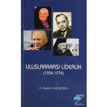 ULUSLARARASI LIDERLIK (1954 - 1974) - BAYRAM KÜÇÜKOĞLU