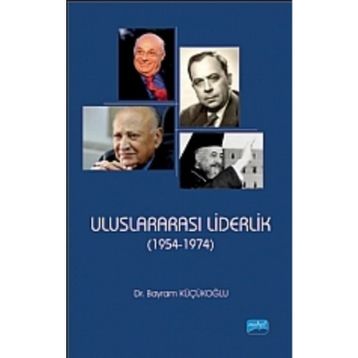 ULUSLARARASI LIDERLIK (1954 - 1974) - BAYRAM KÜÇÜKOĞLU