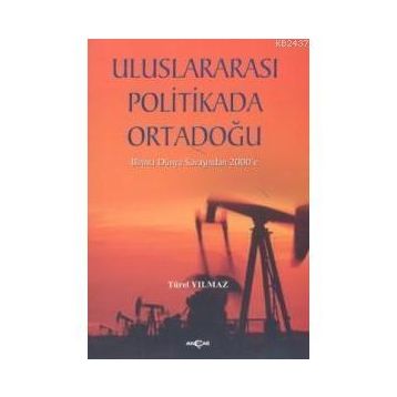 ULUSLARARASI POLITIKADA ORTADOĞU - TÜREL YILMAZ