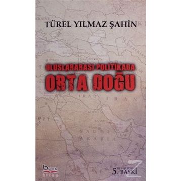 ULUSLARARASI POLITIKADA ORTADOĞU - TÜREL YILMAZ
