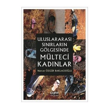 Uluslararası Sınırların Gölgesinde Mülteci Kadınlar