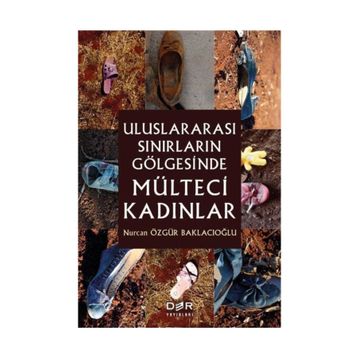 Uluslararası Sınırların Gölgesinde Mülteci Kadınlar