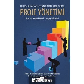 ULUSLARARASI STANDARTLARA GÖRE PROJE YÖNETIMI - AYŞEGÜL ELMAS;ÇETIN ELMAS