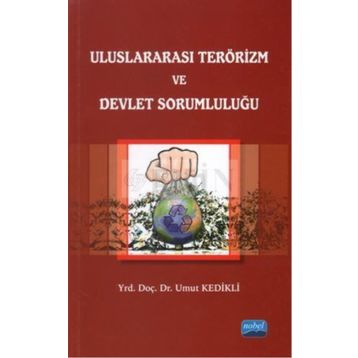 ULUSLARARASI TERÖRIZM VE DEVLET SORUMLULUĞU - UMUT KEDIKLI