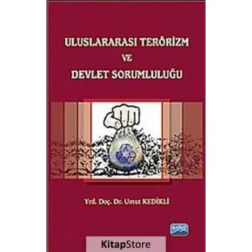 ULUSLARARASI TERÖRIZM VE DEVLET SORUMLULUĞU - UMUT KEDIKLI
