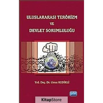 ULUSLARARASI TERÖRIZM VE DEVLET SORUMLULUĞU - UMUT KEDIKLI