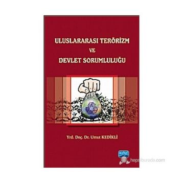 ULUSLARARASI TERÖRIZM VE DEVLET SORUMLULUĞU - UMUT KEDIKLI