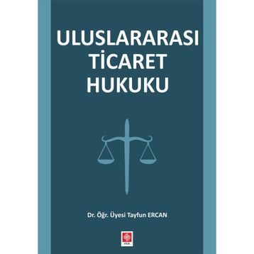 Uluslararası Ticaret Hukuku - Tayfun Ercan