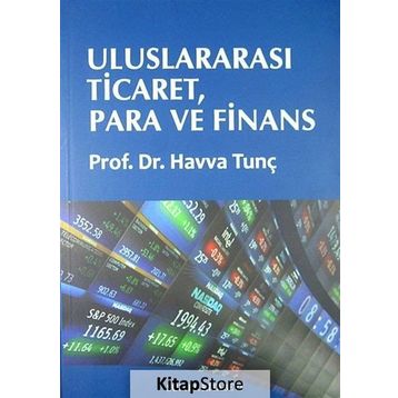 Uluslararası Ticaret, Para ve Finans - Havva Tunç