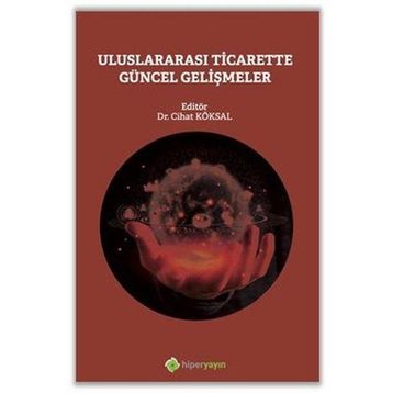 Uluslararası Ticarette Güncel Gelişmeler - Cihat Köksal