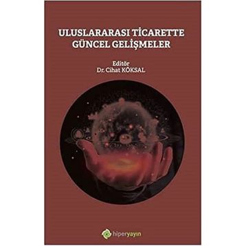 Uluslararası Ticarette Güncel Gelişmeler - Cihat Köksal