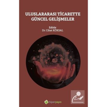 Uluslararası Ticarette Güncel Gelişmeler - Cihat Köksal