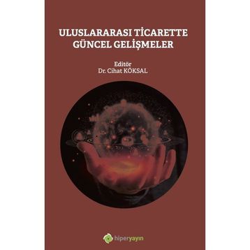 Uluslararası Ticarette Güncel Gelişmeler - Cihat Köksal