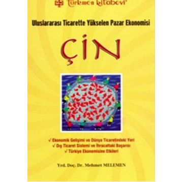 ULUSLARARASI TICARETTE YÜKSELEN PAZAR EKONOMISI ÇİN - MEHMET MELEMEN