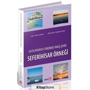 Uluslararası Turizmde Yavaş Şehir: Seferihisar Örneği - Hüsniye Örs , Afet Çağay
