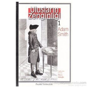 ULUSLARIN ZENGİNLİĞİ 1 - ADAM SMITH