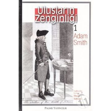 ULUSLARIN ZENGİNLİĞİ 1 - ADAM SMITH