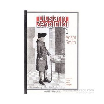 ULUSLARIN ZENGİNLİĞİ 1 - ADAM SMITH