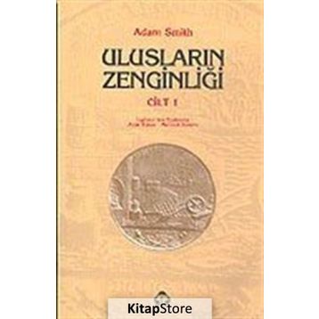 Ulusların Zenginliği 1. Cilt - Adam Smith