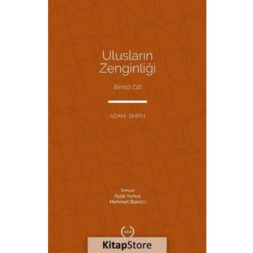 Ulusların Zenginliği 1. Cilt - Adam Smith