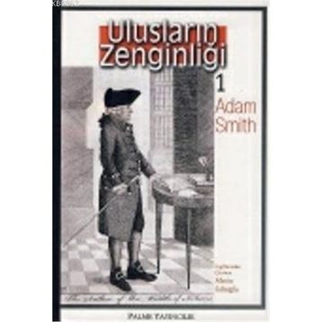 Ulusların Zenginliği 1. Cilt - Adam Smith
