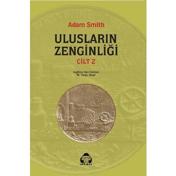 ULUSLARIN ZENGİNLİĞİ 2 - ADAM SMITH