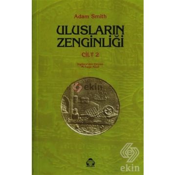 ULUSLARIN ZENGİNLİĞİ 2 - ADAM SMITH