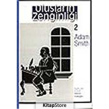 ULUSLARIN ZENGİNLİĞİ 2 - ADAM SMITH