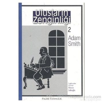 ULUSLARIN ZENGİNLİĞİ 2 - ADAM SMITH