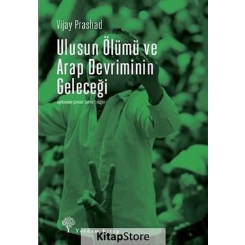 Ulusun Ölümü ve Arap Devriminin Geleceği - Vijay Prashad