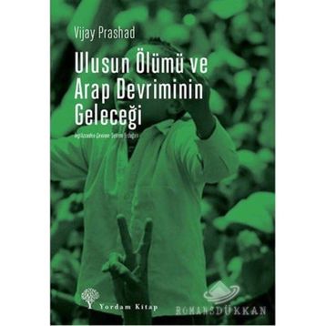 Ulusun Ölümü ve Arap Devriminin Geleceği - Vijay Prashad